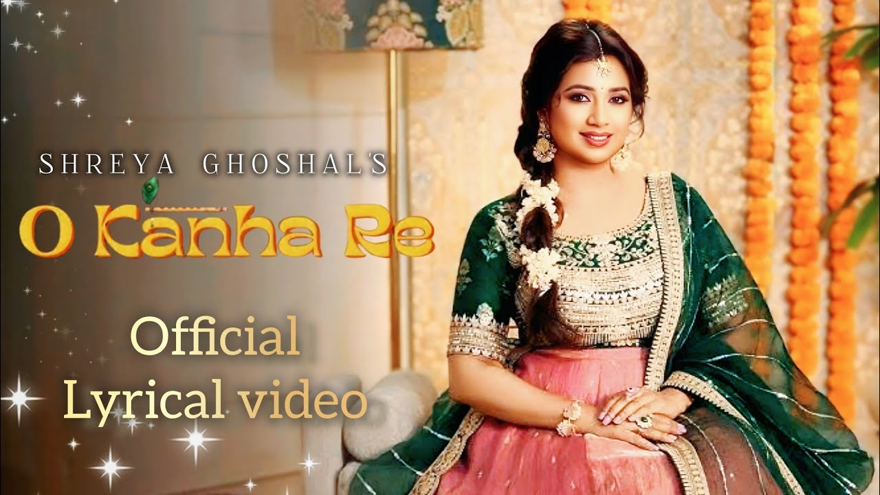 O Kanha Re (Lyrics) - Shreya Ghoshal |Shreyas Puranik | Saaveri Verma (Official Video) O Kanha Re (Lyrics) - Shreya Ghoshal |Shreyas Puranik | Saaveri Verma (Official Video)