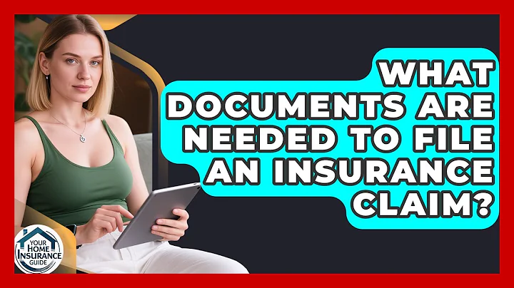 What Documents Are Needed to File an Insurance Claim? | Your Home Insurance Guide News
