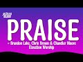Praise (feat. Brandon Lake, Chris Brown & Chandler Moore) | Elevation Worship (Lyrics)