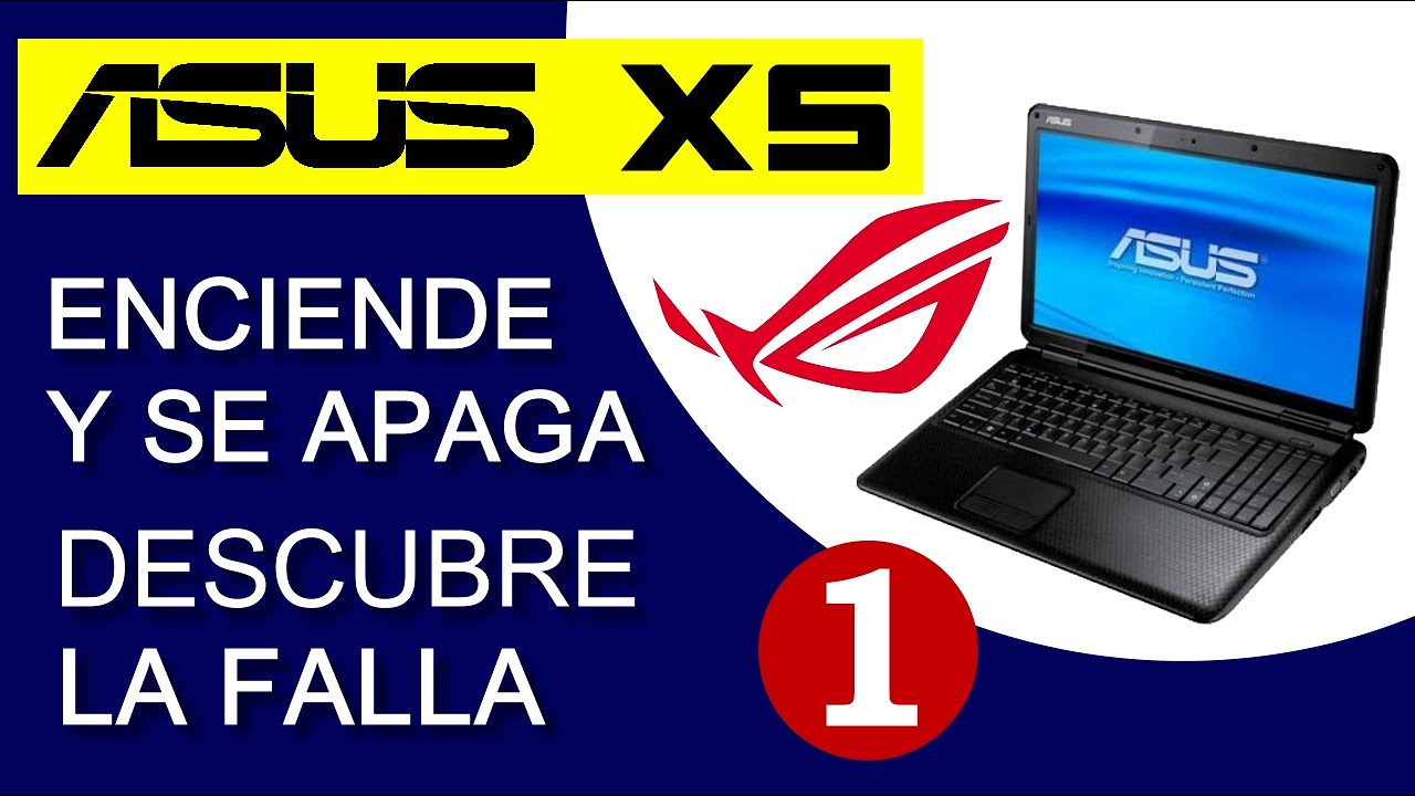ASUS X5 ENCIENDE Y SE APAGA DESCUBRE LA FALLA [1RA PARTE TUTORIAL] 💻💻