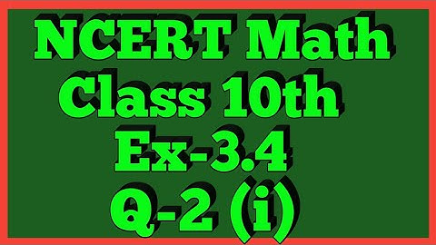 Ex-3.4 Q-2 (i) Class 10th Maths | Chapter 3 | NCERT |