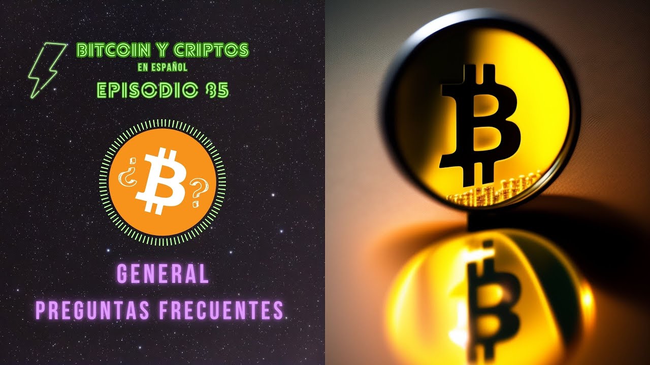 85. Preguntas Frecuentes sobre Bitcoin en General