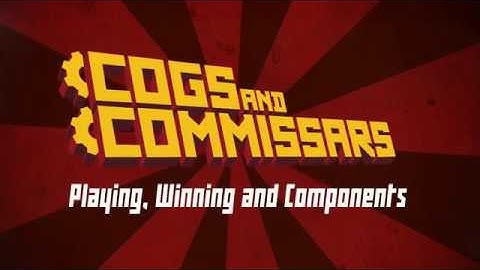 Cogs and Commissars: Playing, Winning, and Components