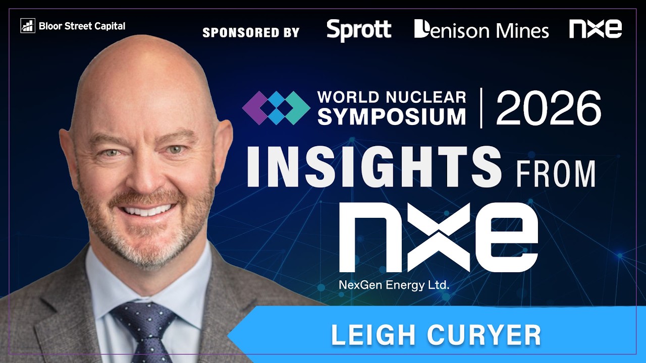 NexGen Energy Update: World Nuclear Symposium 2026 Insights