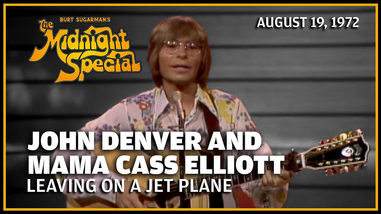 Leaving on a Jet Plane John Denver and 'Mama' Cass Elliott The