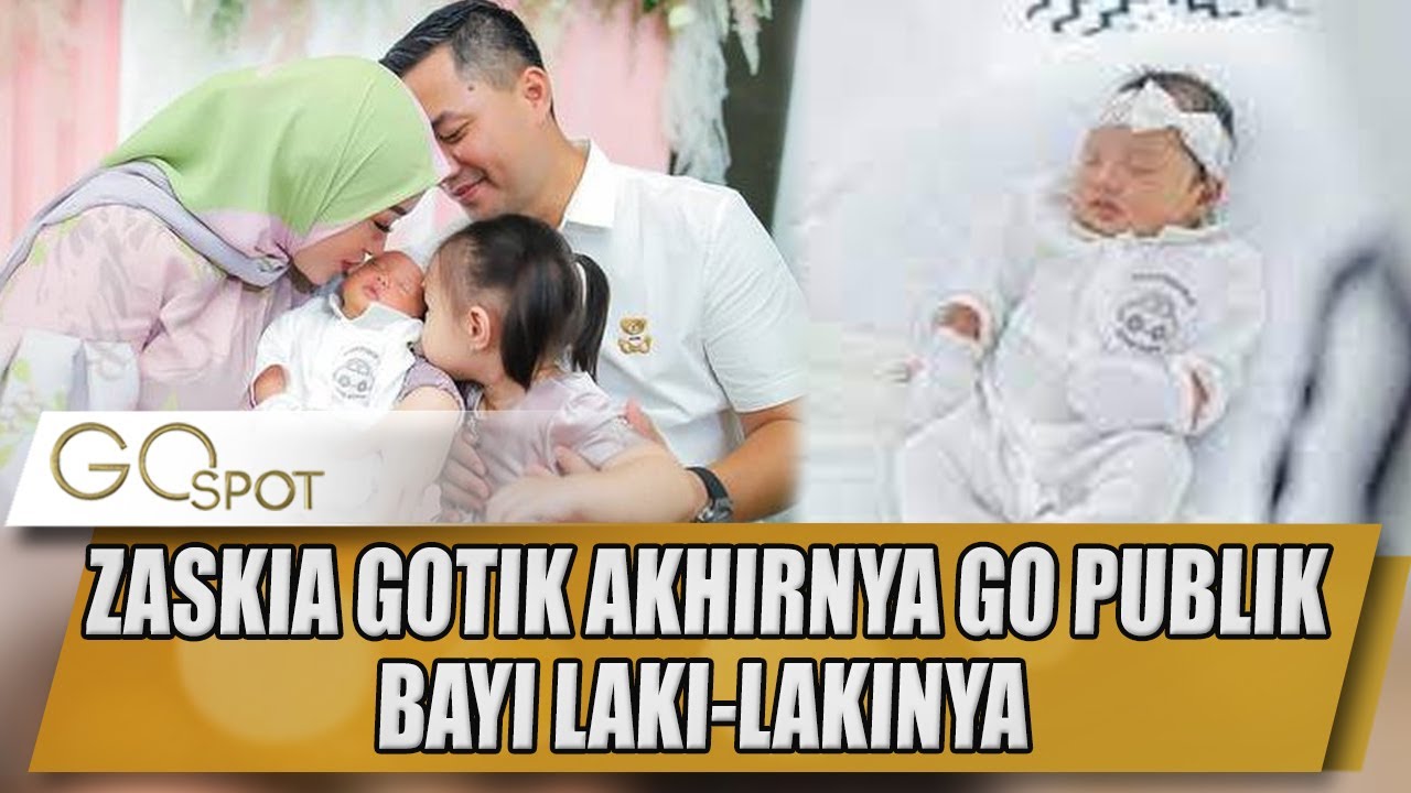 ZASKIA GOTIK AKHIRNYA GO PUBLIK BAYI LAKI-LAKINYA - GOSPOT