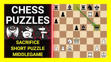 Chess Puzzles to Practice. Themes: Sacrifice, Short puzzle, Middlegame. Learn Chess