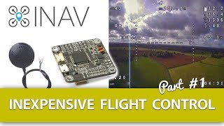 Part #1 - Inexpensive Flight Control Using iNav - 