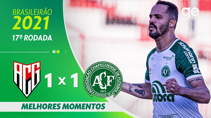 ATLÉTICO-GO 1 X 1 CHAPECOENSE | MELHORES MOMENTOS | 17ª RODADA BRASILEIRÃO 2021 | ge.globo