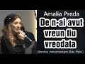 Amalia Preda: De n-ai avut vreun fiu vreodată (Serviciu inmormantare Elias Meici)