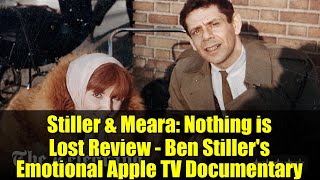 Stiller & Meara: Nothing is Lost Review - Ben Stiller's Emotional Apple TV Documentary