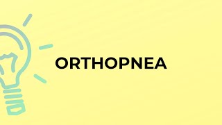 What Is The Meaning Of The Word Orthopnea?