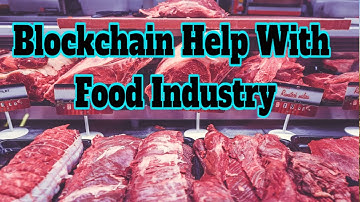 Blockchain Help With Food Industry