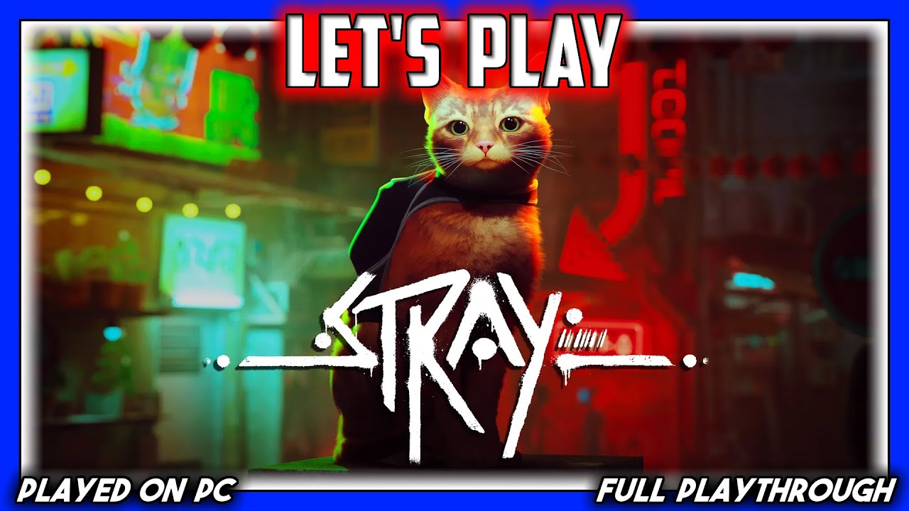 Sneaky plays Stray (FULL Let's Play)