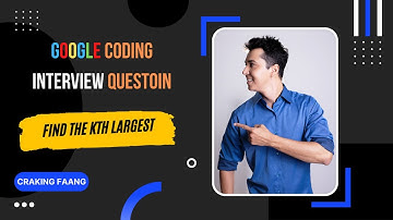 Google Coding Interview Question | Kth Largest | Cracking the coding interviews [Cracking FAANG]