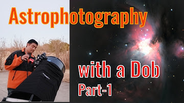 Astrophotography with a GoTo Dobsonian Telescope - Part 1 | Polar Alignment & 2-Star Alignment