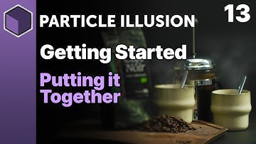Particle Illusion - Putting It Together [Getting Started]