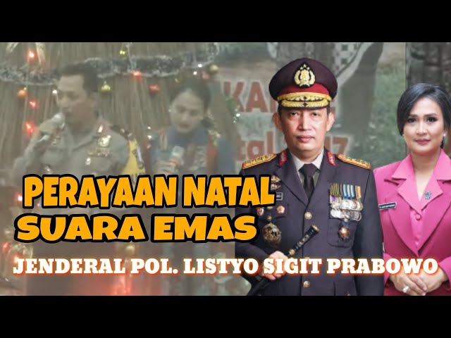 JENDERAL POL LISTYO SIGIT NYANYI LAGU NATAL BY YOSEPH DJOGOREDJO class=