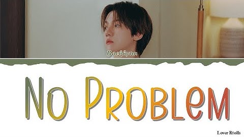 BAEKHYUN(백현) - No Problem Lyrics [영어가사_한국어발음_한국어번역]   [Color Coded_Han_Rom_Eng]