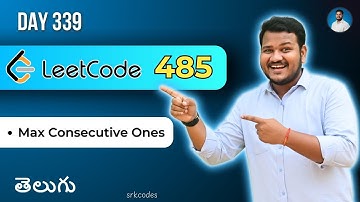 Leetcode 485: Max Consecutive Ones in Telugu | 3 Approaches | Python DSA srkcodes
