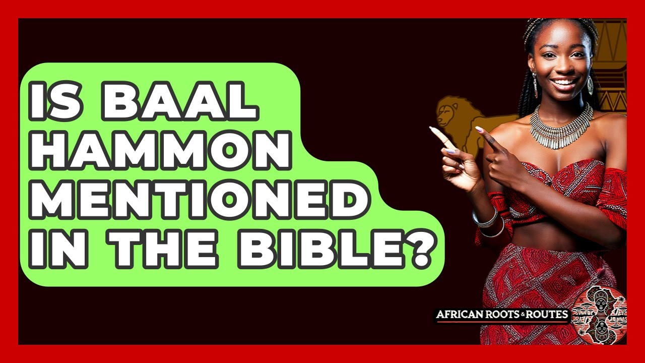 Is Baal Hammon Mentioned In The Bible? - African Roots And Routes