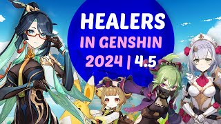 All The Healers In Genshin Impact 4.5 Version | A Simplified Guide For The Genshin Casual Players