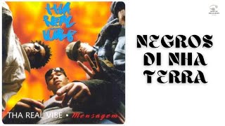Tha Real Vibe - Negros Di NhaTerra