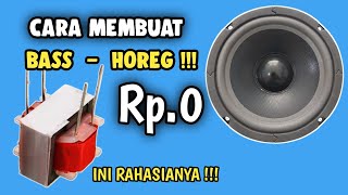 HASILNYA  JOSS DAN GRATIS!!! Cara membuat Bass pada Speaker