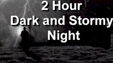 Thumbnail of Dark and Stormy Night : 2 Hour Haunting Thunderstorm Sound
