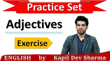 Adjectives Practice Set Exercise with Answers and Description English by Kapil Dev Sharma