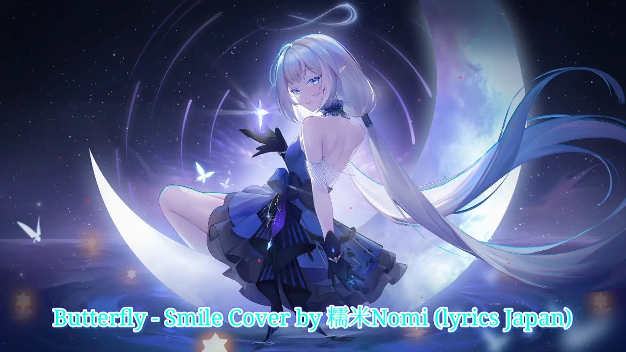 Butterfly Smile Cover by 糯米Nomi (lyrics Japan) YouTube