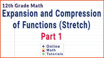 Expansion and Compression of Functions Part 1 | High School Math Video | Online Math Tutorials