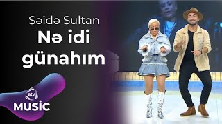 Səidə Sultan - Nə idi günahım Resimi