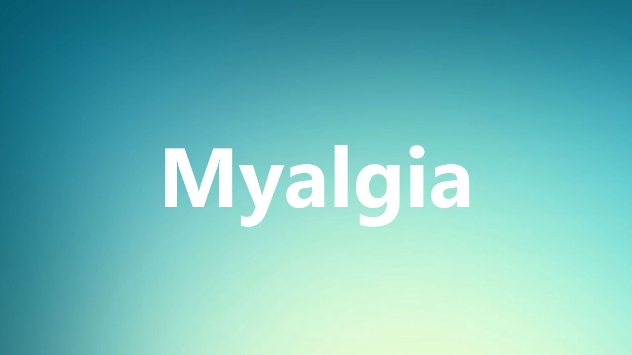 Myalgia Medical Meaning and Pronunciation YouTube