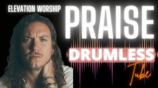 DRUMLESS - 'Praise' // ELEVATION WORSHIP (feat. Brandon Lake)