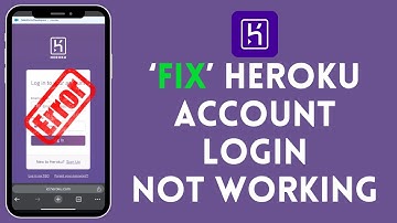 How to Fix Heroku Account Login Not Working 2024?