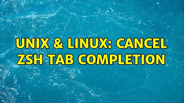 Unix & Linux: Cancel zsh tab completion (2 Solutions!!)