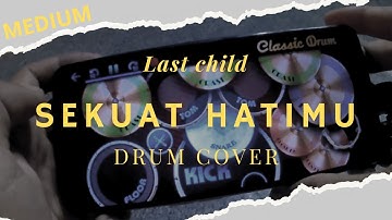 REAL DRUM Last child - Sekuat Hatimu (drum cover)