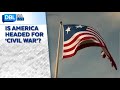 Is America Headed for ‘Civil War’?