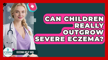 Can Children Really Outgrow Severe Eczema? - Eczema Help Hub