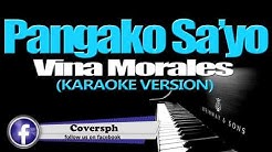 PANGAKO SA'YO - Vina Morales (KARAOKE VERSION)  - Durasi: 5:15. 