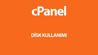 Cpanel Disk Kullanımı Sayfası | Gereksiz Dosyaları ve Şişmiş Dizinleri Nasıl Buluruz?