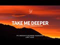 Take me deeper  official lyric  pfc worship and desmond ikegwuonu