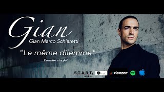 Gian Marco Schiaretti - Le Même Dilemme (Vidéo Officielle)