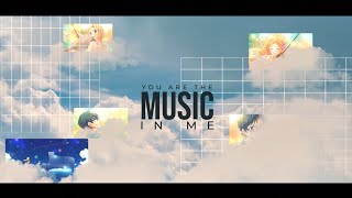 AMV You Are the Music in Me