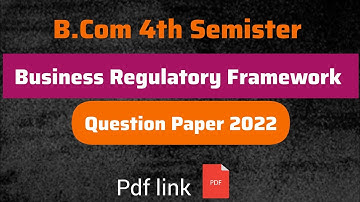B.Com 4th Semister BUSINESS REGULATORY FRAMEWORK Questions Paper 2022