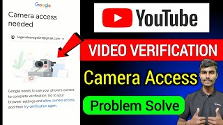 Camera Access Needed Problem Youtube Video Verification Camera Problem Solve