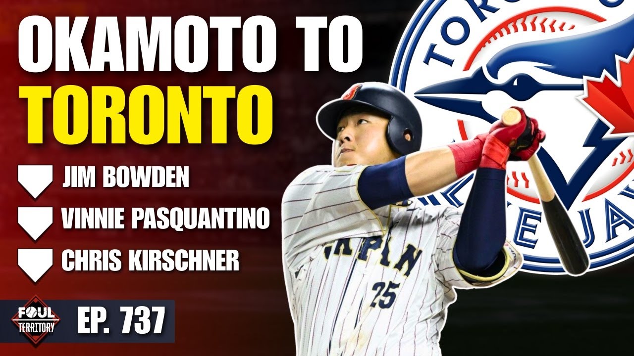 Jim Bowden, Vinnie Pasquantino and Chris Kirschner join; Blue Jays sign Okamoto | Foul Territory