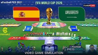 Spain vs Saudi Arabia - World Cup 2026 | Full Match All Goals | Simulation eFootball PES