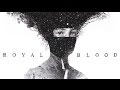 Royal Blood Come On Over Lyrics